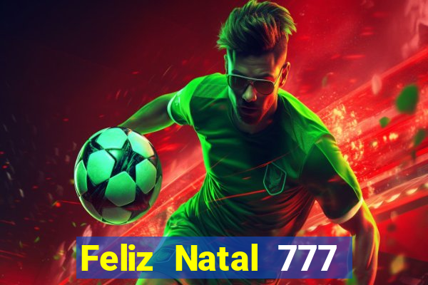 Feliz Natal 777 plataforma login